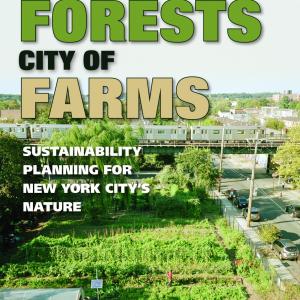 Cover of Lindsay Campbell's book titled: "City of Forests City of Farms: Sustainability Planning for New York City Nature"